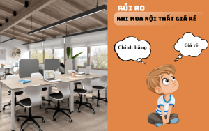 Nội thất giá rẻ hay chất lượng